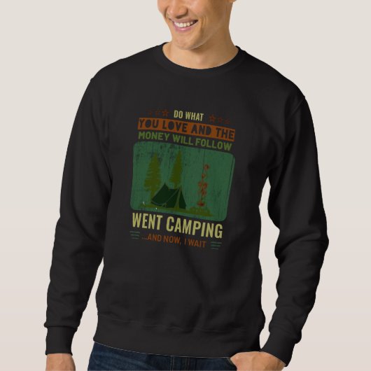Camping Do What Love Money Follow  Warm Camping Sweatshirt (Vorderseite)