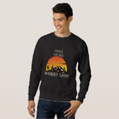 Camping-Enthusiasten, Wandern mehr , weniger Sorge Sweatshirt (Vorne ganz)