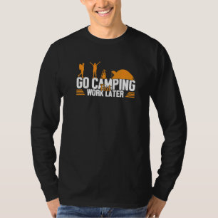Camping Erste Arbeit Später Zelte Glamping Cam T-Shirt