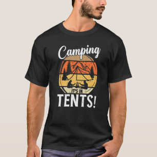 Camping Es ist in Zelt Camping Camper T-Shirt