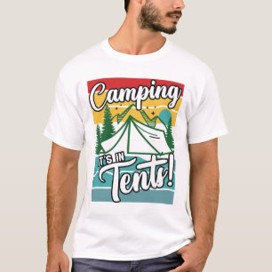 Camping Es ist in Zelten Funny Gift für Camping Lo T-Shirt