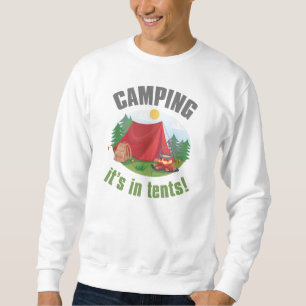 Camping Es Ist In Zelten Sweatshirt