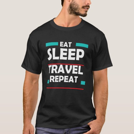 Camping essen Schlafen Reisen Wiederholung Reisen  T-Shirt (Vorderseite)