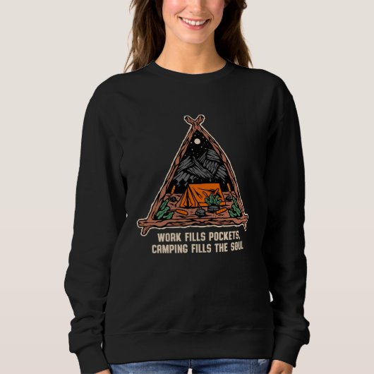 Camping Fills the Soul Motivational Quote Camper Sweatshirt (Vorderseite)