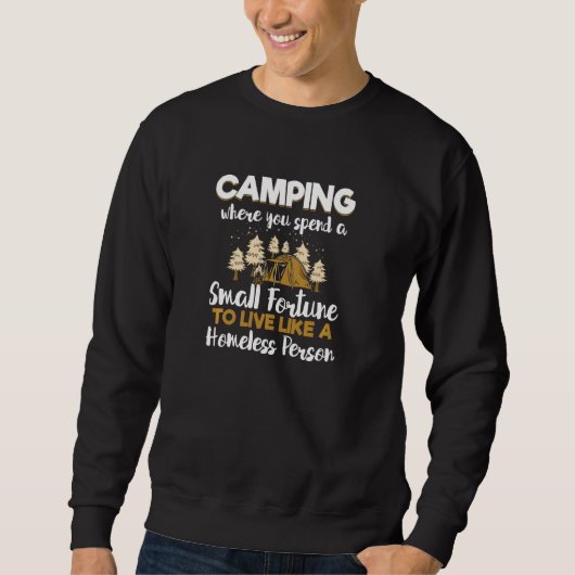 Camping Fortune Obdachlose Funny Camping Camp Sweatshirt (Vorderseite)