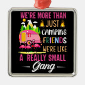 Camping-Freunde sind wie eine kleine Gang Ornament Aus Metall (Vorne)