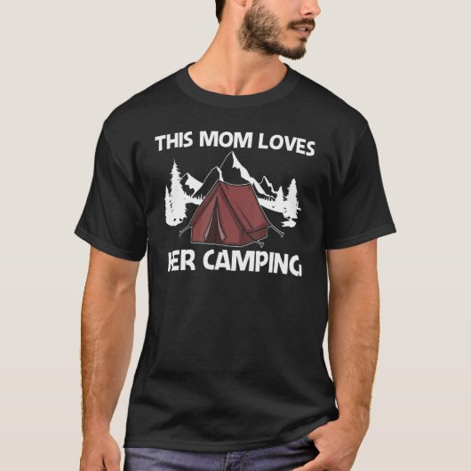 Camping für die Mama Mutter Unterkunft Outdoor Akt T-Shirt (Vorderseite)