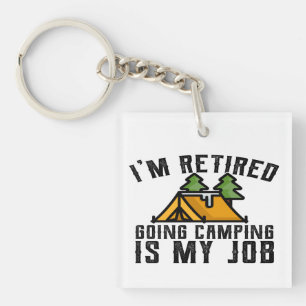 Camping für neu Rentner Camping ist mein Job Schlüsselanhänger