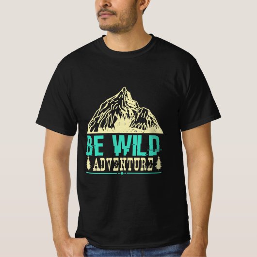 Camping Gift Be wild adventure T-Shirt (Vorderseite)