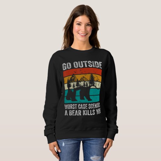 Camping Go Outside Worst Case Scenario A Bear Kill Sweatshirt (Vorne ganz)