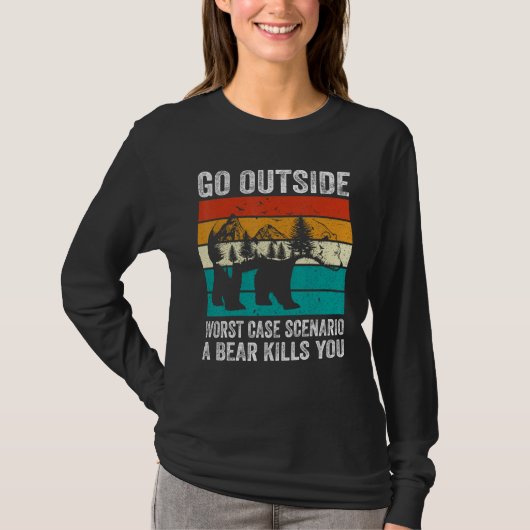 Camping Go Outside Worst Case Scenario A Bear Kill T-Shirt (Vorderseite)