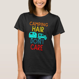 Camping-Haar, Egal Camping Rv Wohnwagen Retro T-Shirt