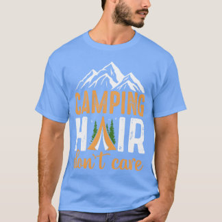 Camping Hair Don t Care Camping Liebhaber Mädchen T-Shirt