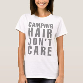 Camping Hair Keine Sorge T-Shirt