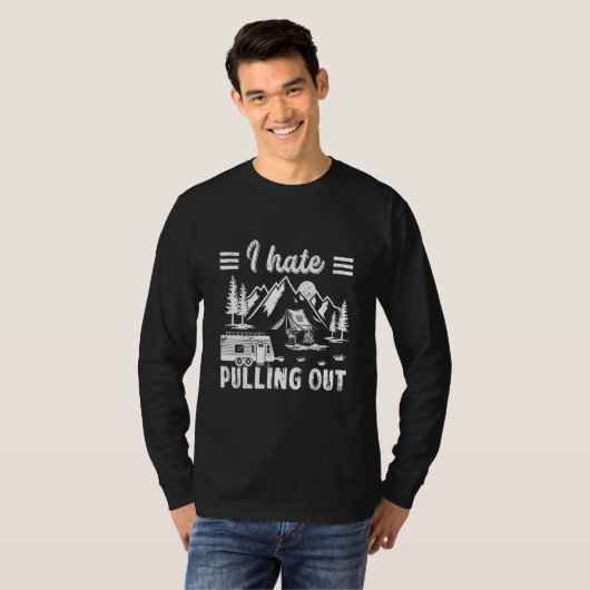 Camping Hiking Life I Hate Pulling Out Camping Bus T-Shirt (Vorne ganz)