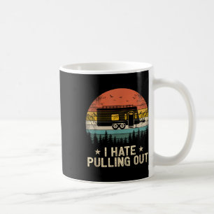 Camping Ich hasse es, alten Camper herauszuziehen  Kaffeetasse
