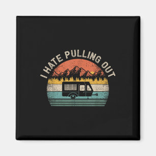 Camping, ich hasse es, alten Camper herauszuziehen Magnet