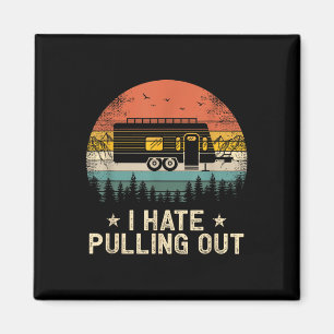 Camping Ich hasse es, alten Camper herauszuziehen  Magnet