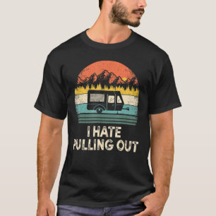 Camping Ich hasse es, alten Camper Wohnwagen herau T-Shirt