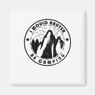 Camping - ich wäre eher Camping Magnet