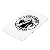 Camping - ich wäre eher Camping Magnet (Linke Seite)