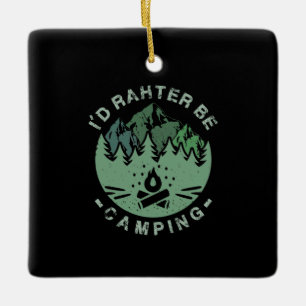 Camping - Ich würde eher Camping sein Keramikornament