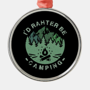 Camping - Ich würde eher Camping sein Ornament Aus Metall