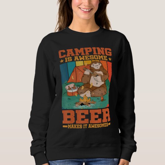 Camping Is Awesome Beer Makes It Awesomer Sweatshirt (Vorderseite)
