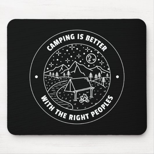 Camping is better with the right peoples  mousepad (Vorne)