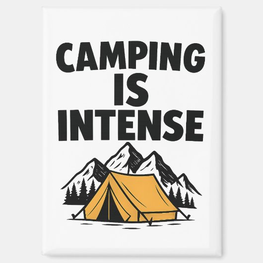 Camping Is Intense Kitchen Magnet (Vorderseite)