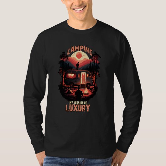 Camping Is My Version of Luxury T-Shirt (Vorderseite)