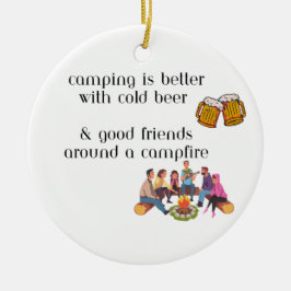Camping ist besser mit kaltem Bier auf einem Keramik Ornament