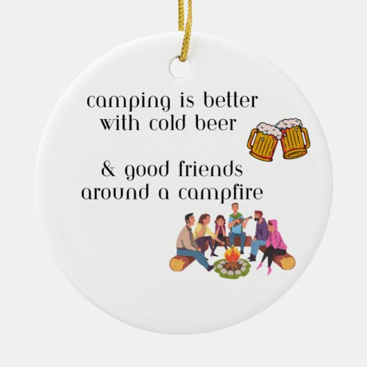 Camping ist besser mit kaltem Bier auf einem Keramik Ornament (Vorne)