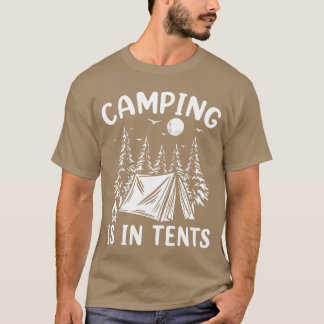 Camping ist ein Geschenk für Outdoor-Abenteuerlust T-Shirt