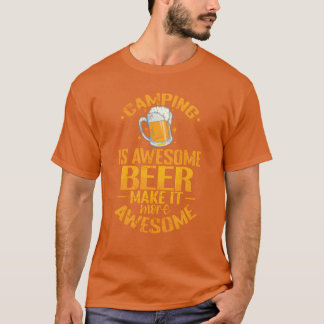 Camping ist großartig Bier macht es noch großartig T-Shirt