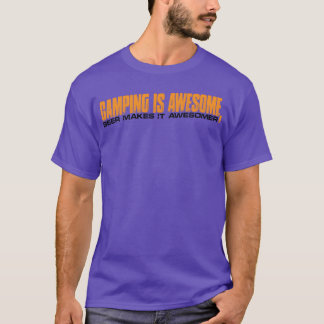 Camping ist großartig Bier macht es noch großartig T-Shirt