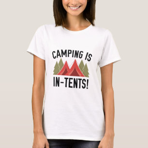 Camping ist im Zelt! T-Shirt