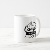 Camping ist immer eine gute Idee Kaffeetasse (VorderseiteRechts)
