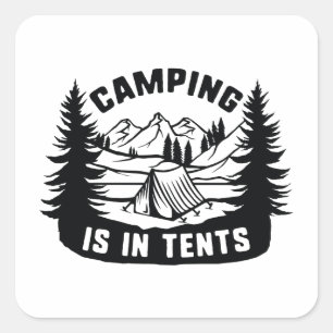 Camping ist in Zelten Quadratischer Aufkleber