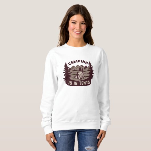 Camping ist in Zelten Sweatshirt (Vorne ganz)