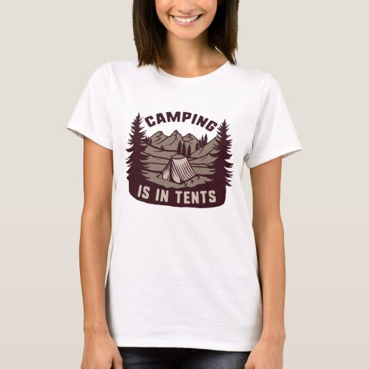 Camping ist in Zelten T-Shirt (Vorderseite)