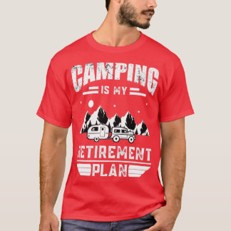 Camping ist mein Altersvorsorgeplan Sommer Camping T-Shirt