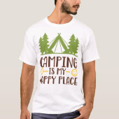 Camping ist mein glücklicher Ort T-Shirt (Vorderseite)