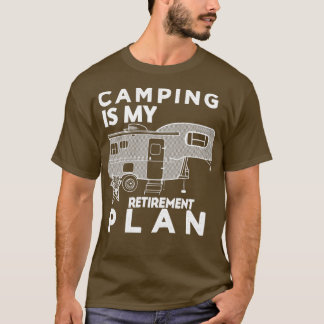 Camping ist mein Rentenplan 10 T-Shirt