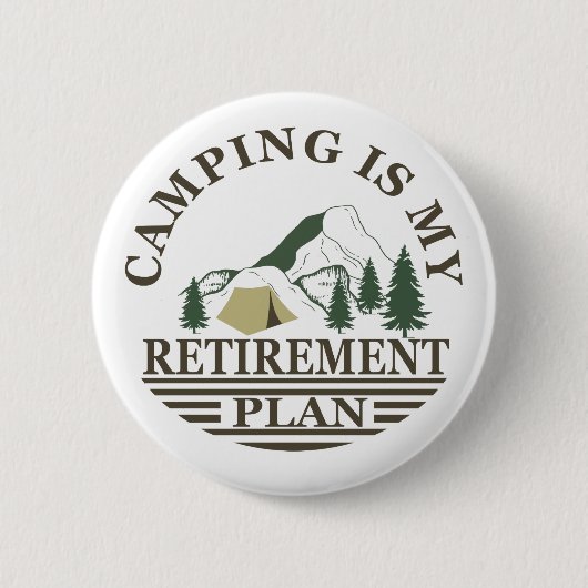Camping ist mein Ruhestandsplan lustig Rentner Button (Vorderseite)
