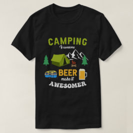 Camping ist Phantastisch, Bier macht es Phantastis T-Shirt