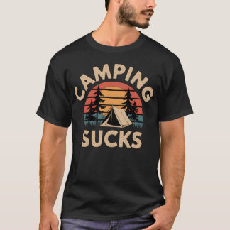 Camping ist scheiße Geschenk T-Shirt