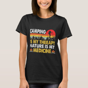 Camping ist Therapie, Natur ist Medizin Camping T-Shirt