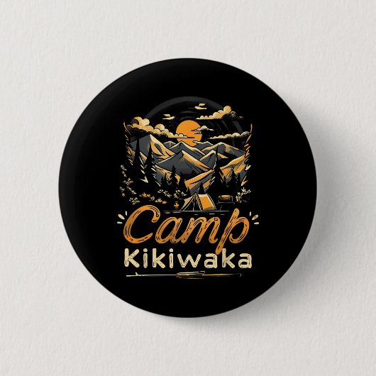 Camping Kikiwaka Camper Wander Zelt Wald Berg Button (Vorderseite)