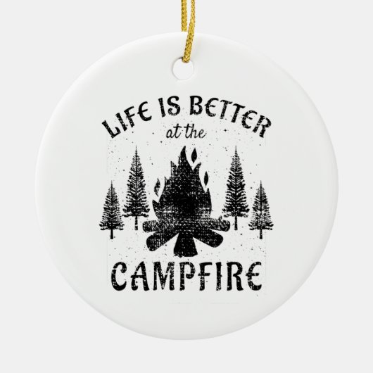 Camping - Life is Better by the Campfire Keramik Ornament (Vorne)